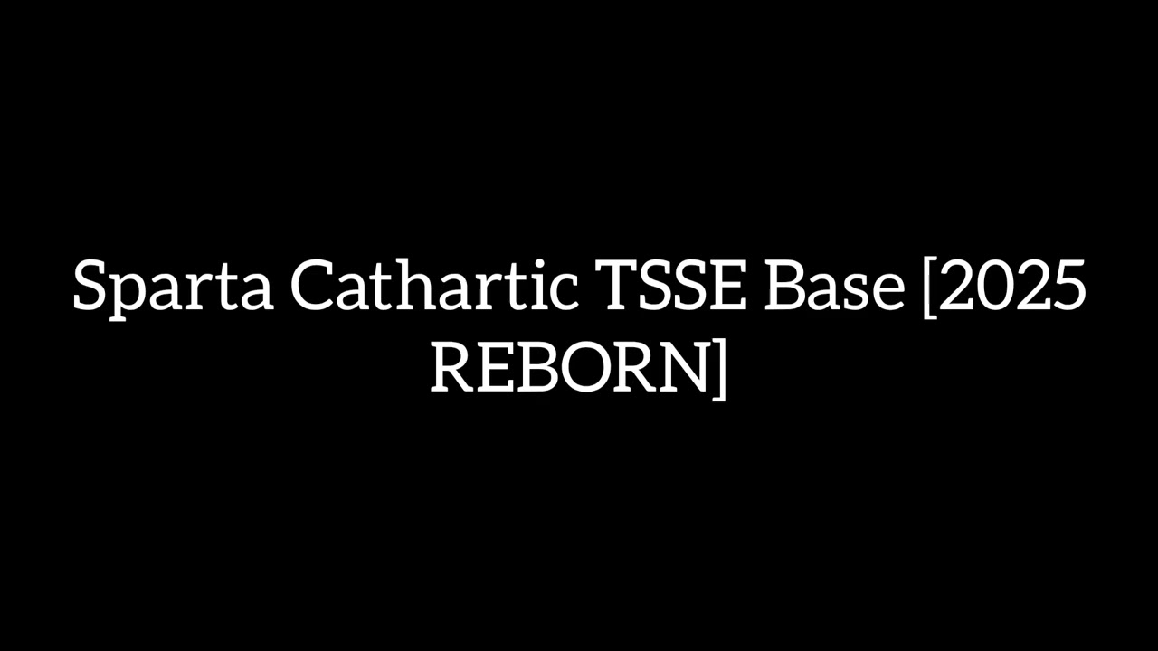 Sparta Cathartic TSSE Base [2025 REBORN]
