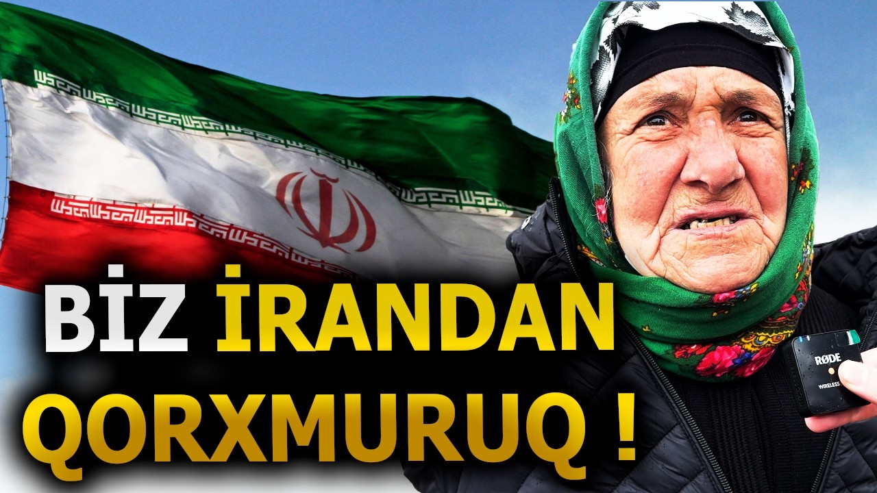 BİZ İRANDAN QORXMURUQ ! ONLAR NAKİŞİDİRLƏR - NAXÇIVANDA İRANLA BAĞLI SORĞU KEÇİRDİK
