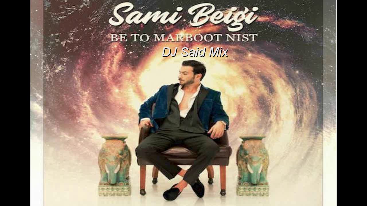 Sami Beigi Be To Marboot Nist DJ Said Mix