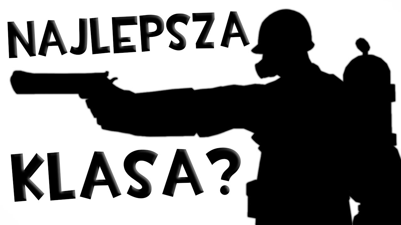 Najlepsza Klasa w Team Fortress 2