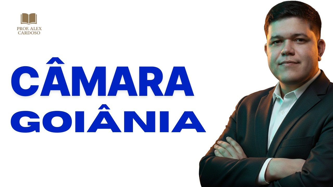 CÂMARA DE GOIÂNIA I LEGISLAÇÃO APLICADA AO SETOR PÚBLICO