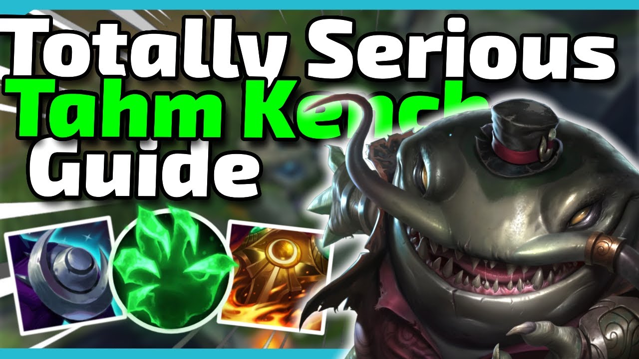 The Only Support Tahm Kench Guide You'll EVER need!!! - League of Legends Tahm Kench Guide