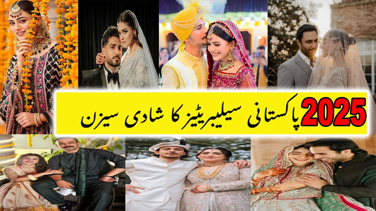 Pakistani Celebrity Weddings 2025 | Highlights & Photos | Most Beautiful Pakistani Brides of 2025 👰✨
