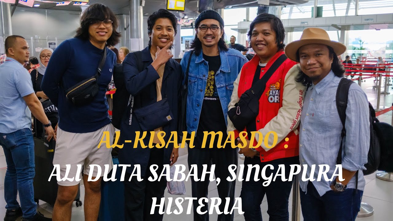 AL-KISAH MASDO : ALI DUTA SABAH, SINGAPURA HISTERIA!