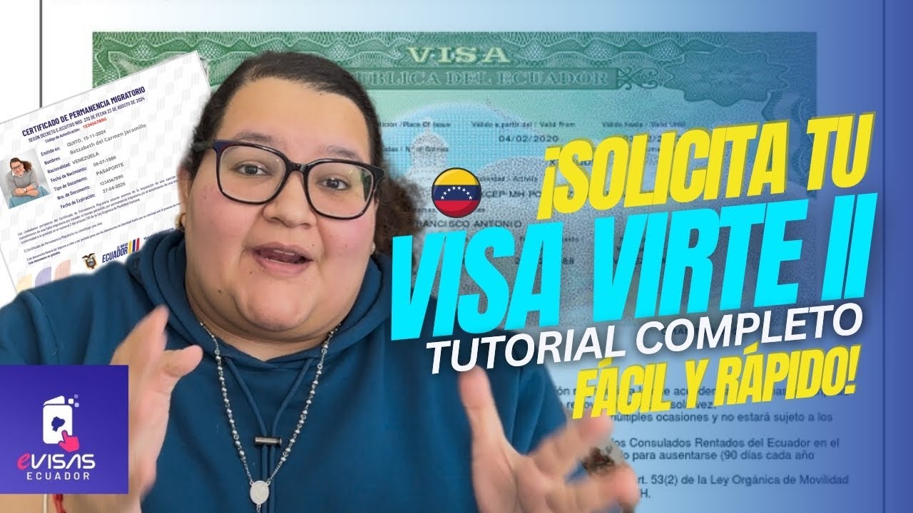 ¡Solicita tu Visa VIRTE II fácil y rápido! Tutorial completo - Requisitos, pasos y consejos clave