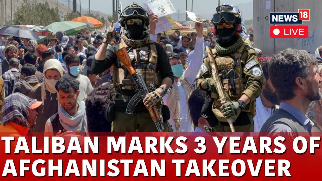 Taliban Take Over Afghanistan News  LIVE | Taliban Marks 3 Years Since Take Over Afghanistan | N18G