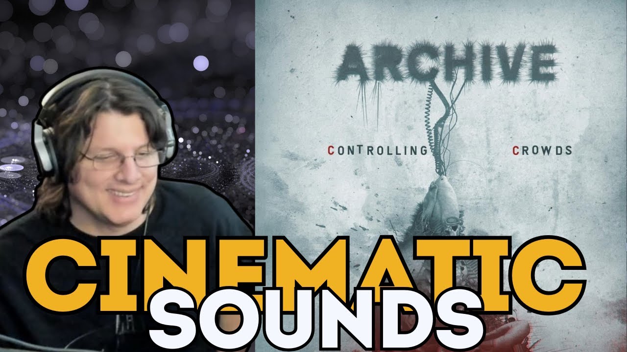 ARCHIVE - Controlling Crowds | FIRST TIME REACTION | Cinematic, Haunting & Powerful!