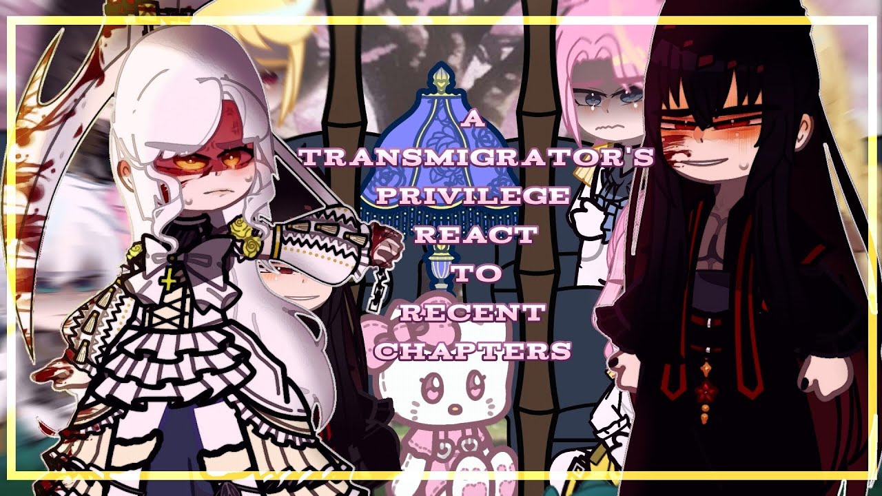 ✰A Transmigrator's Privilege React to recent chapters|Реакция привилегии трансмигранта [03/?]✰🇷🇺🇺🇸