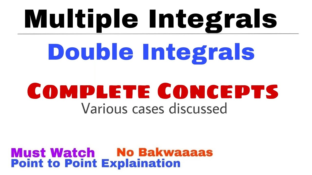 1. Double Integrals | Complete Concept | Multiple Integrals | Must Watch