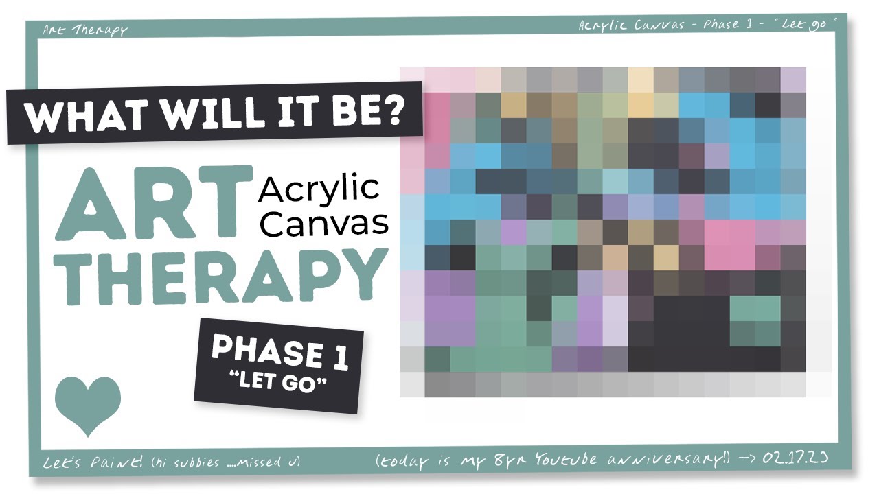 Art Therapy - Acrylic Canvas  - Phase 1 “Let Go”