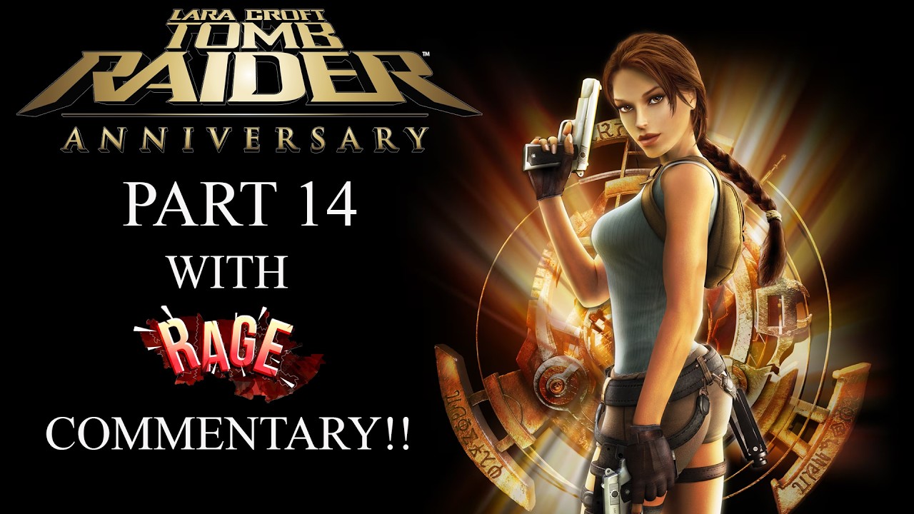 Tomb Raider Anniversary Part 14 - The Great Pyramid (with RAGE commentary)