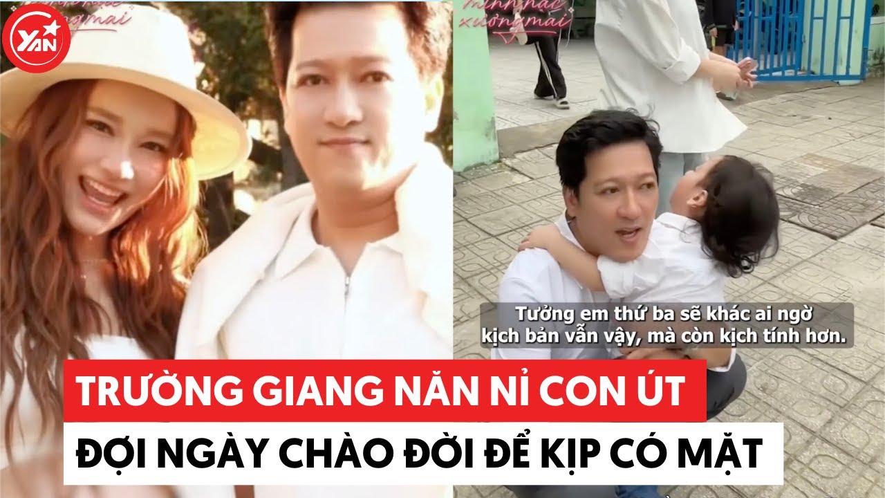 Trường Giang năn nỉ con út đợi ngày chào đời để kịp có mặt #truonggiang #yannews