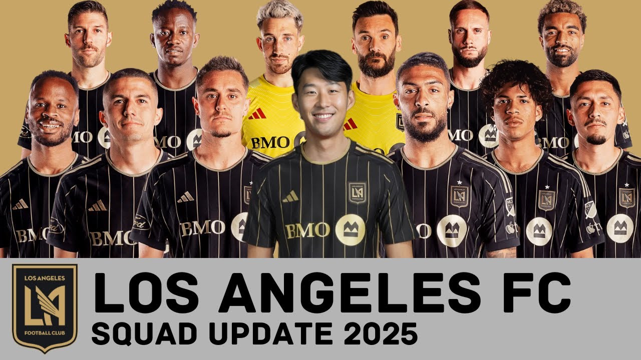 LOS ANGELES FC SQUAD WITH SON HEUNG-MIN | LAFC SQUAD UPDATE 2025 | FootWorld