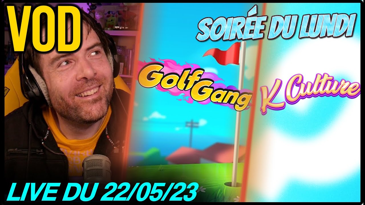 VOD - Discussions / Soirée du Lundi sur Golf Gang + KCulture - 22/05/2023
