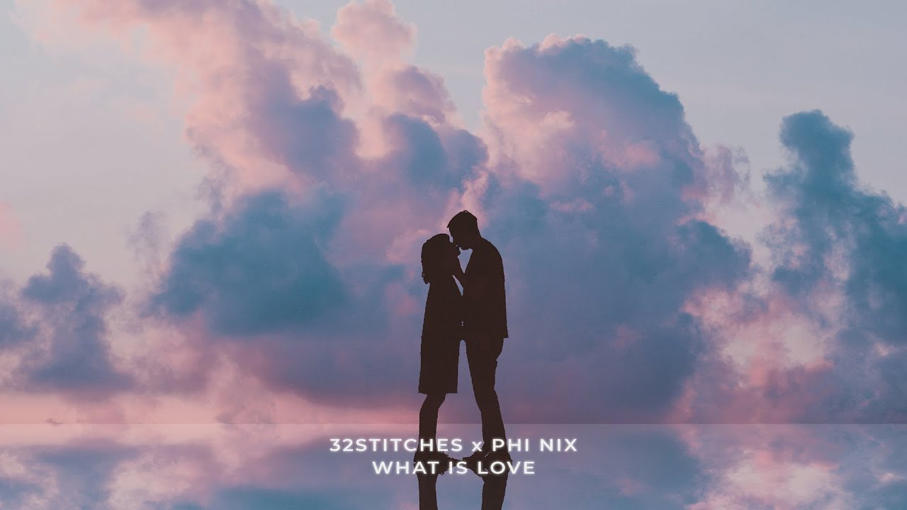 32Stitches x PHI NIX - What Is Love (Haddaway 2021 Cover)