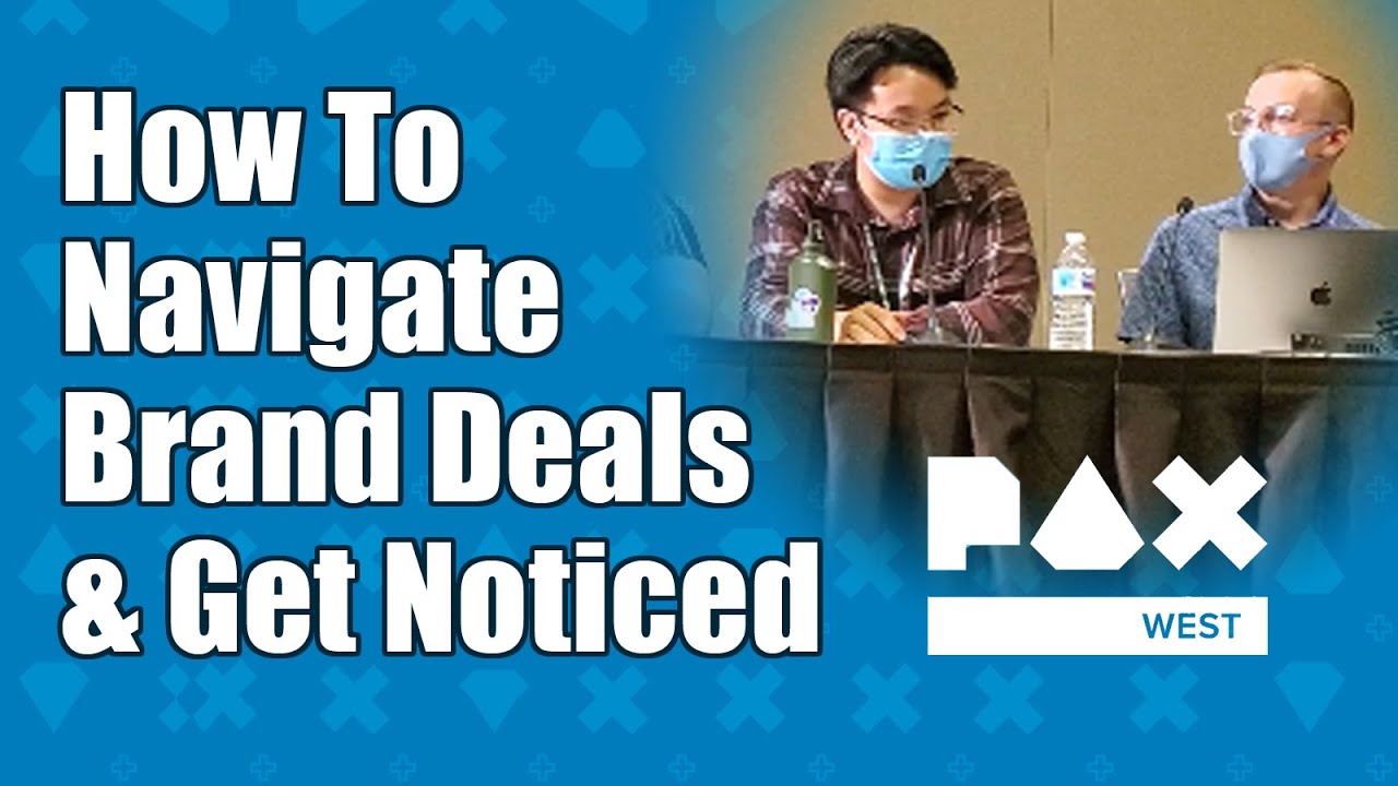 How To Navigate Brand Deals and Get Noticed - PAX West 2021 Panel