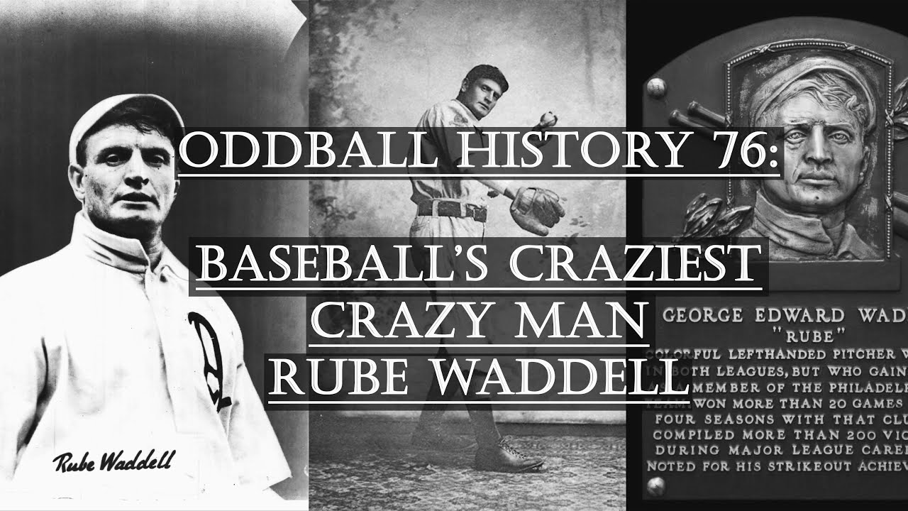 76: Baseball's Craziest Crazy Man, Rube Waddell