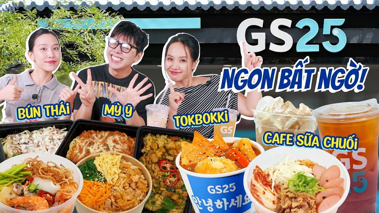 Càn quét đồ ăn GS25: Bún Thái, Mì cay, Cơm Trộn, Toast,... ngon chấn động!?
