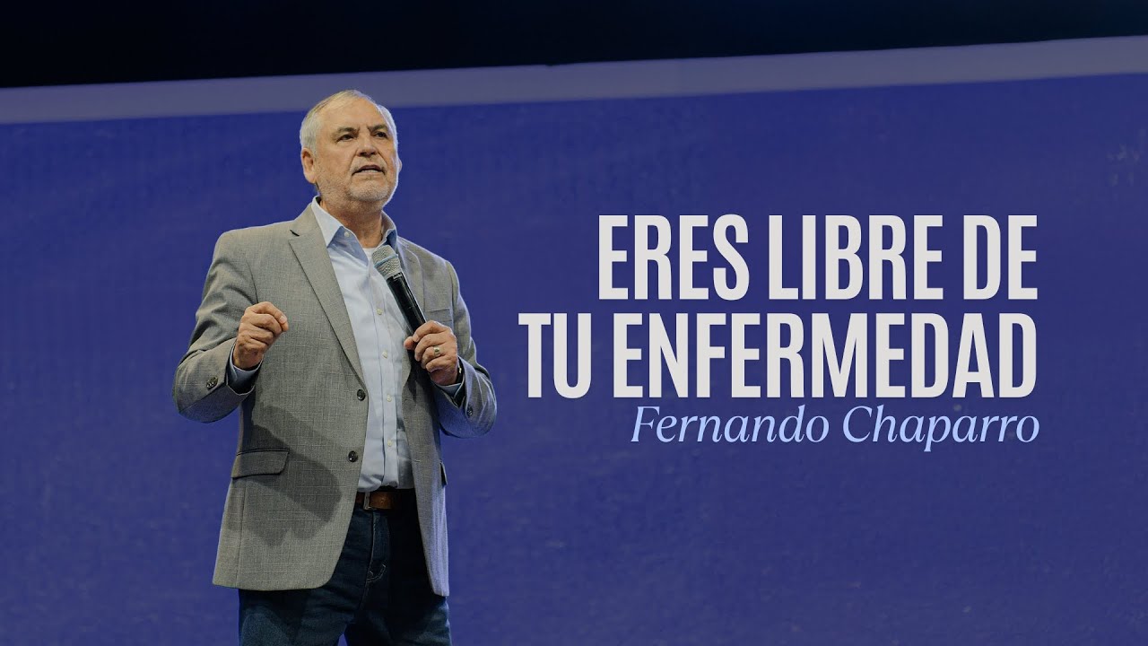 Fernando Chaparro | Eres libre de tu enfermedad