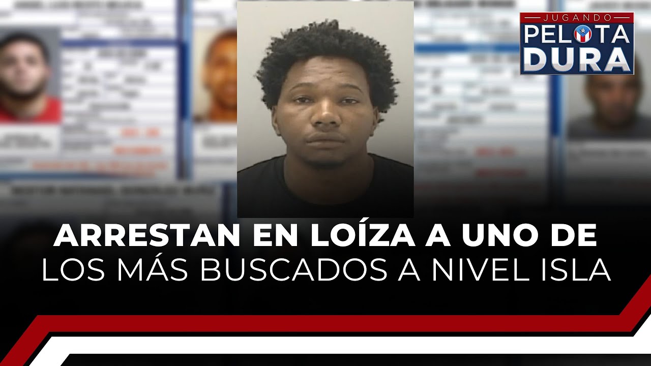 Arrestan en Loíza a uno de los más buscados a nivel isla
