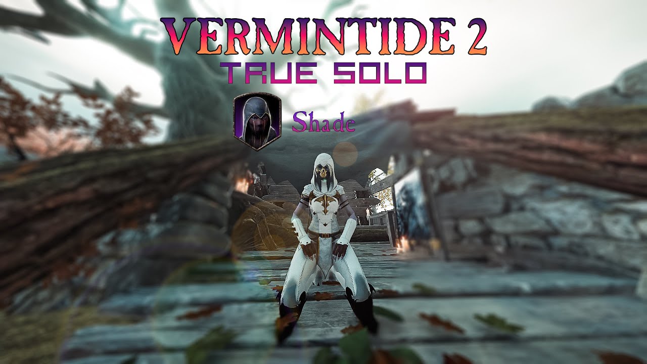 Vermintide 2 - True Legend Solo - Shade (Sword & Dagger + Shimmer Strike)