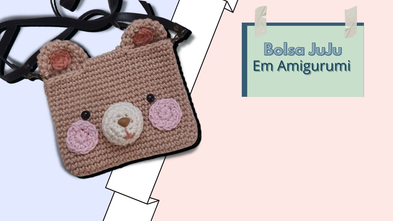 Bolsa Juju - Bolsa em Amigurumi Maxi - modelo ursinho. Preparada com Muito Carinho pra você.