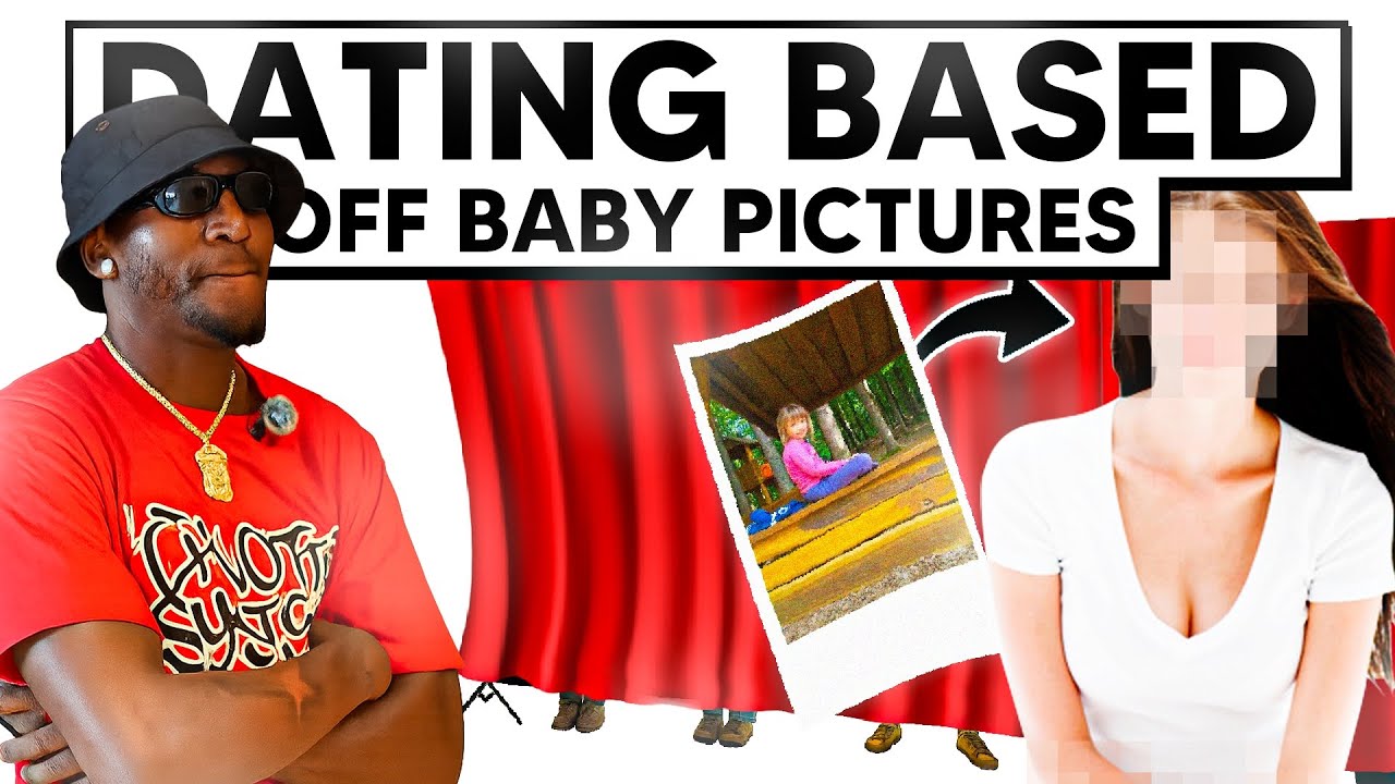 Blind Dating Based On Their Baby Pictures!
