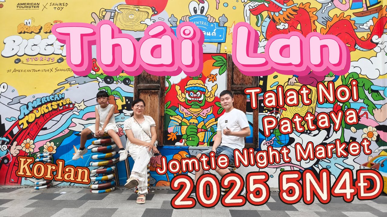 DU LỊCH THÁI LAN TỰ TÚC 2025- ĂN GÌ CHƠI GÌ TẠI BangKok . Review PATTAYA THÁI LAN