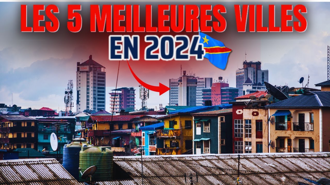 🌟TOP 5 DES MEILLEURES VILLES DE LA REPUBLIQUE DEMOCRATIQUE DU CONGO EN 2024🌟🌟