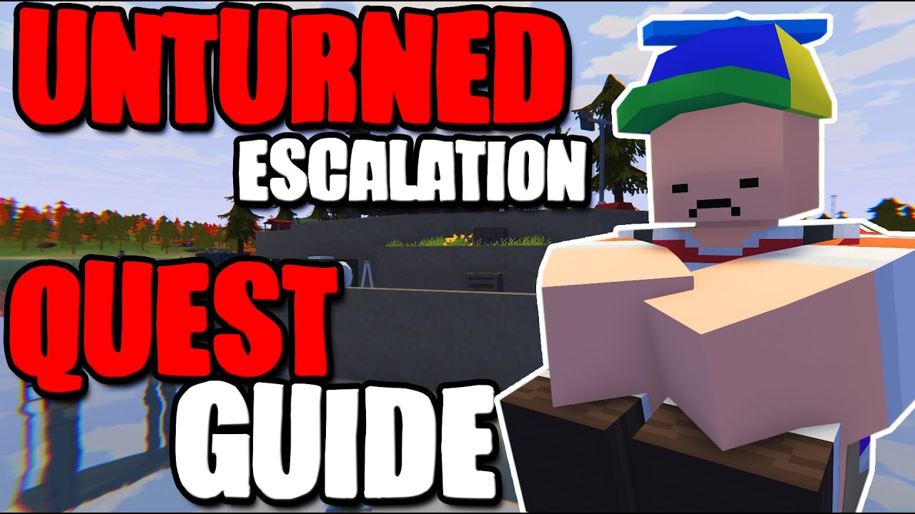 Unturned Escalation - Full Quest Guide