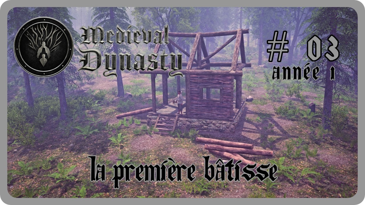 MEDEVIAL DYNASTY FR [Année 1] (Printemps) // La première bâtisse ! #03