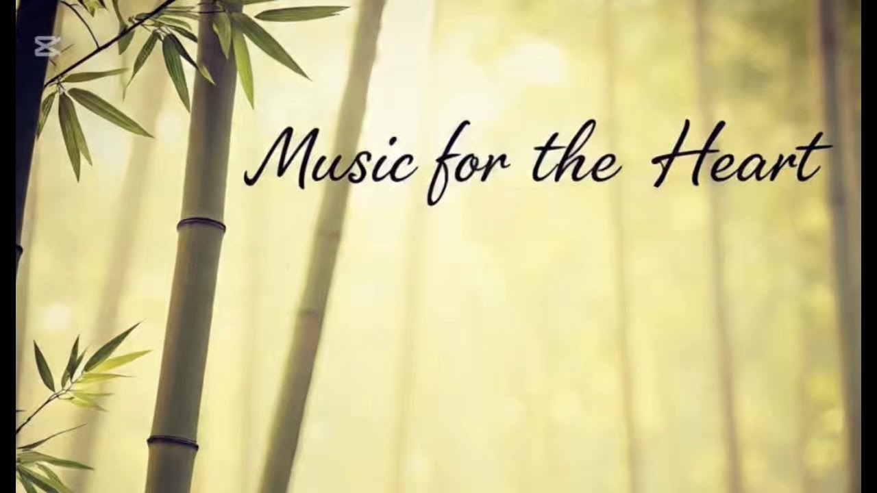 Music For The Heart - Relaxing #song