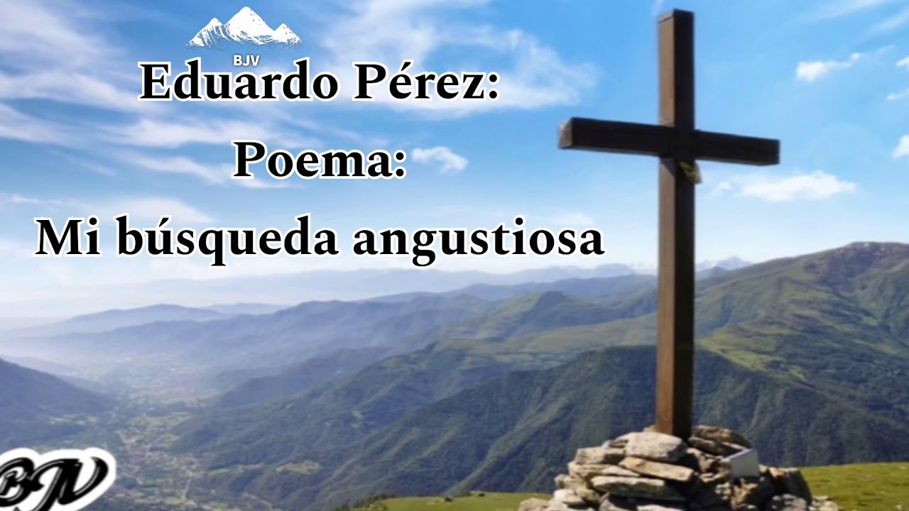 Eduardo Pérez Poema Mi búsqueda angustiosa