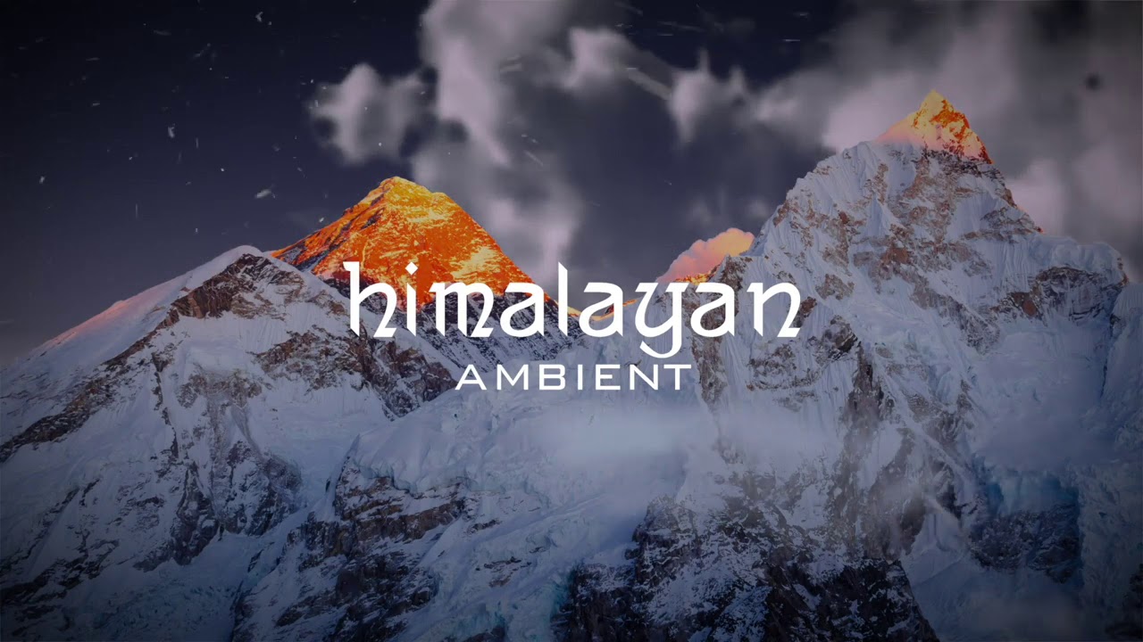 Himalayan ambient   Sounds of Everest   YouTube 720p