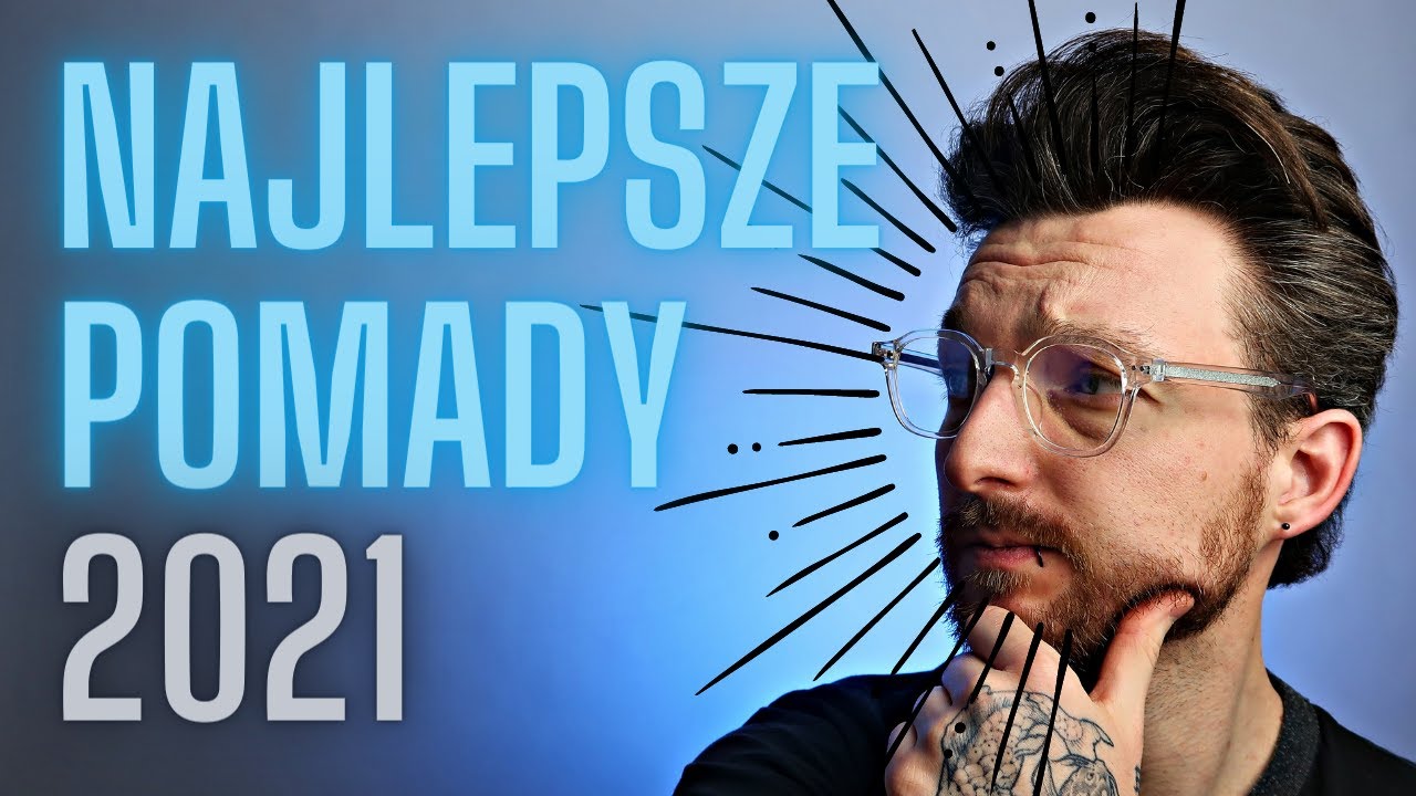 NAJLEPSZE POMADY DO WŁOSÓW 2021 !