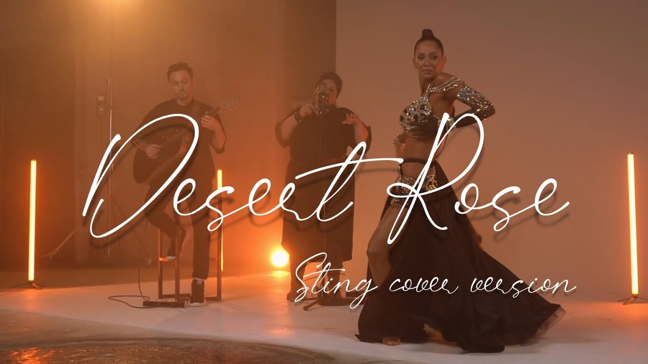 Desert Rose (Sting cover version) Anastasia Safonova, Layla Amar, Denis Blagushin | 2023
