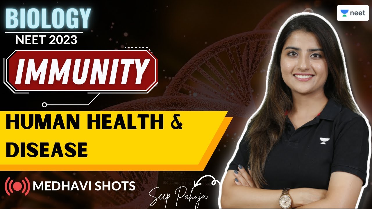 Immunity | Human Health & Disease | Medhavi Shots | NEET 2023 | Seep Pahuja