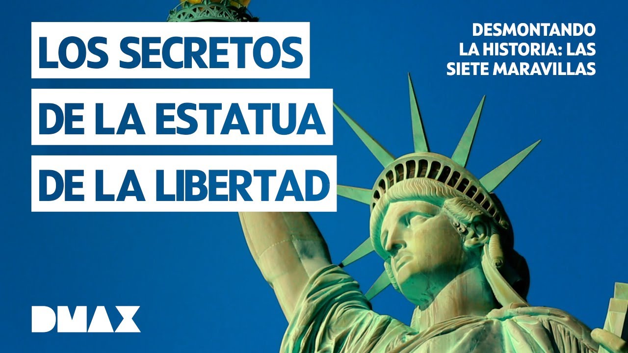 La Estatua de la Libertad al descubierto | Desmontando la historia: Las siete maravillas