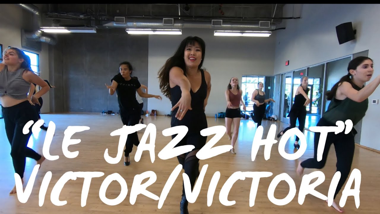 Le Jazz Hot Victor Victoria Choreography by Derek Mitchell