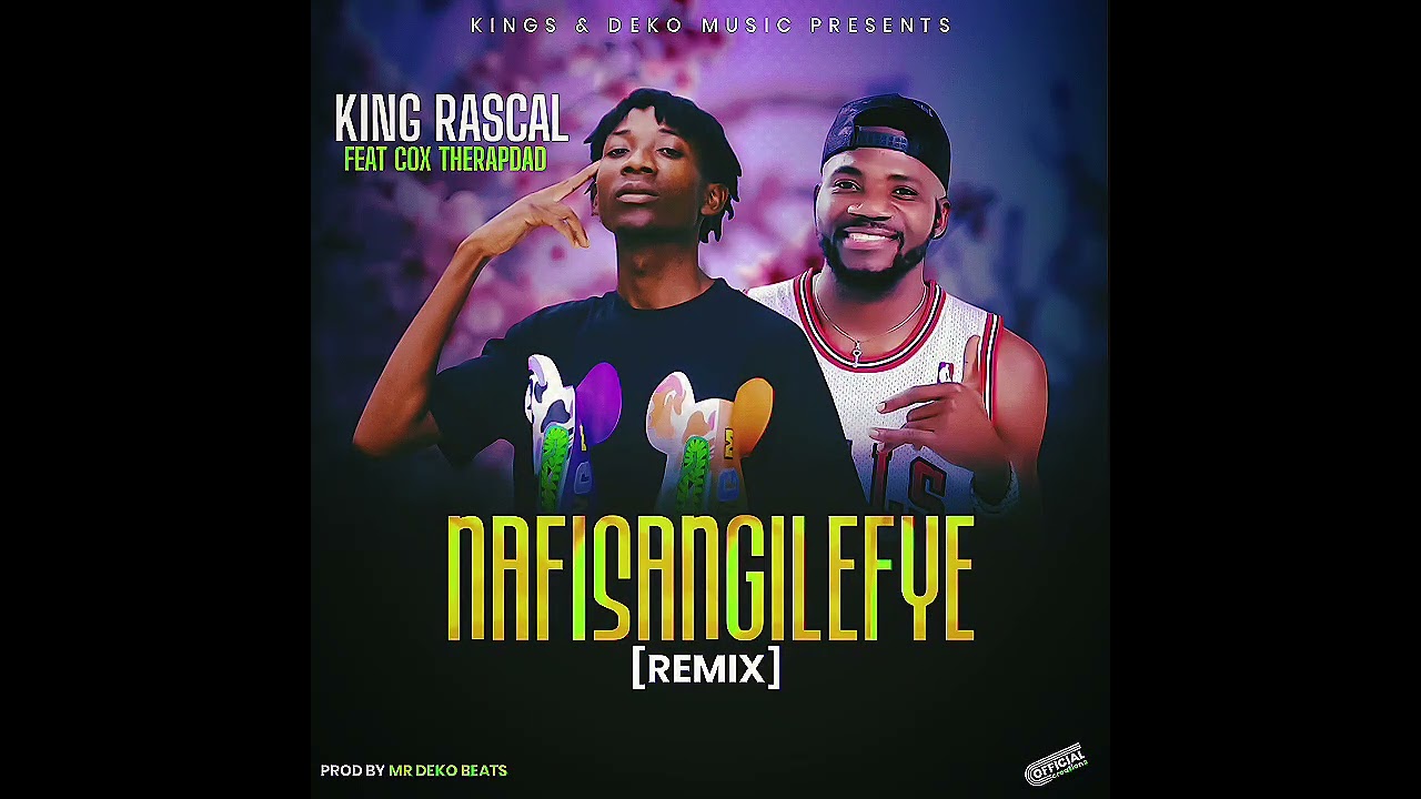 KinG RascaL Feat COX. Therapdad_Nafisangilefye Remix Prod Mr dEKo Beats 