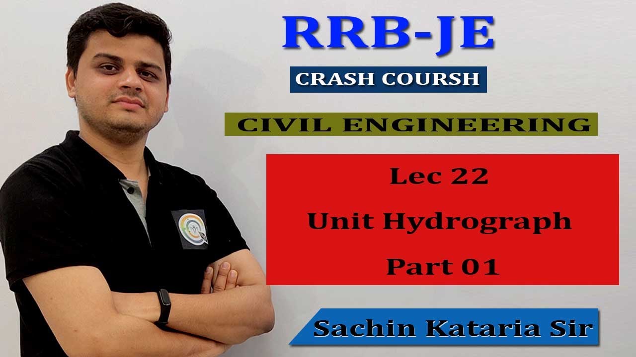 Lec 22 Unit Hydrograph I Part 01 I RRB JE I Civil Engineering