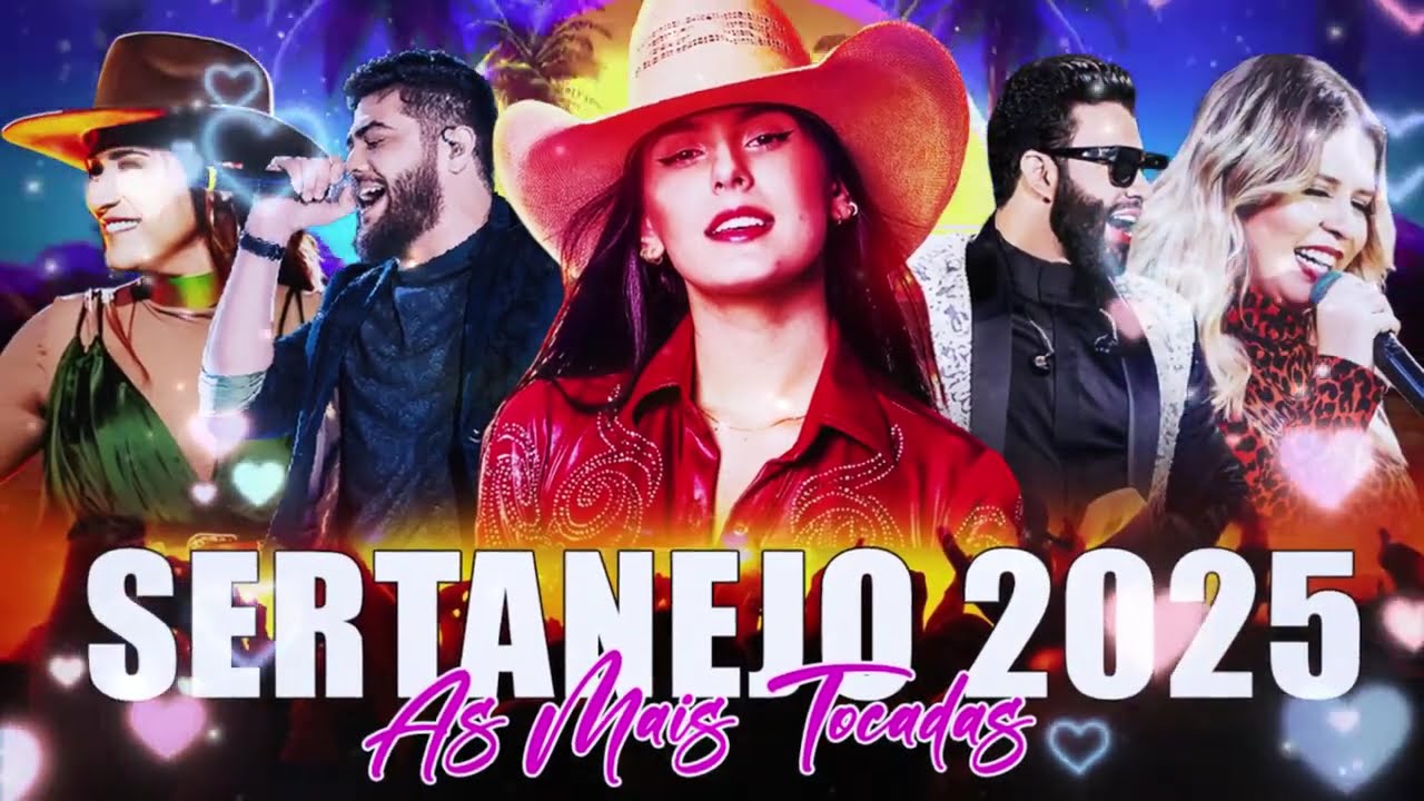 Sertanejo 2025 Mais Tocadas - Top Sertanejo 2025 - As Melhores Do Sertanejo Universitário