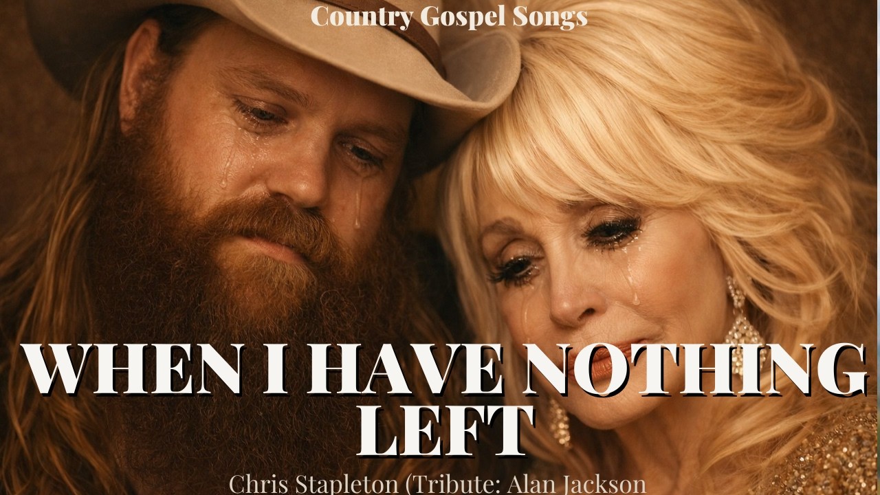 Chris Stapleton & Dolly Parton - When I Have Nothing Left  (New Country Gospel Tribute 2026)