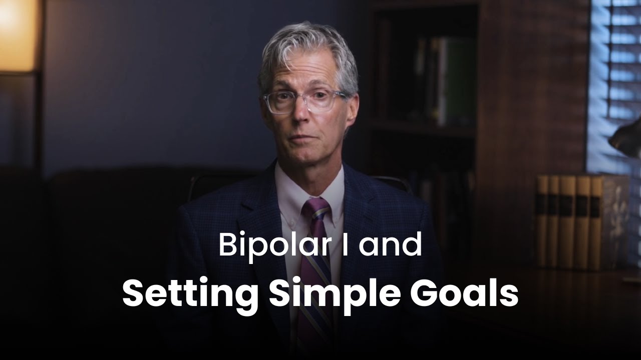 Setting Simple Goals | Bipolar I Advice From a Psychiatrist | See abbv.ie/vraylarPI