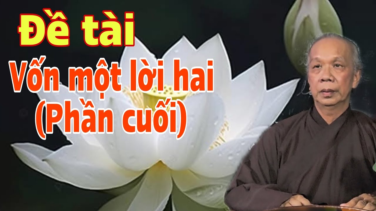 Chú Mười (nói đề tài Phần cuối) Vốn một lời hai.