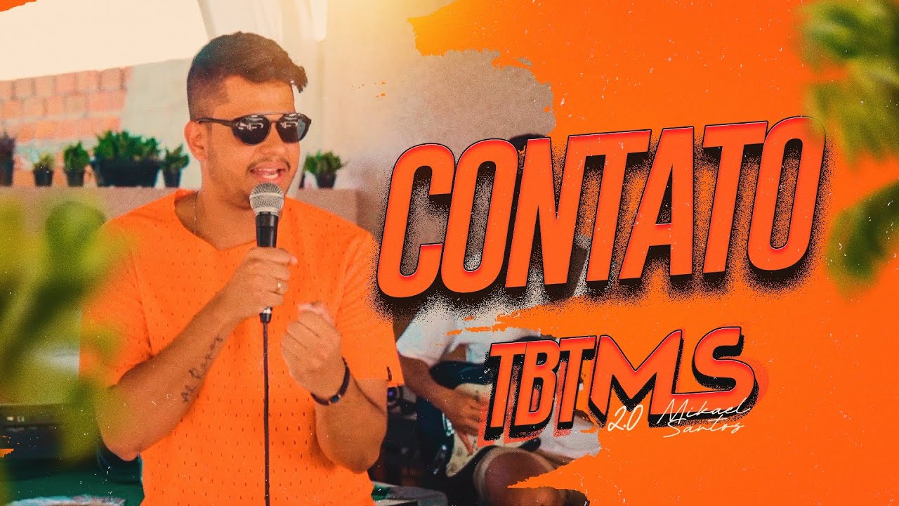 CONTATO - Mikael Santos (TBT DO MS 2.0)