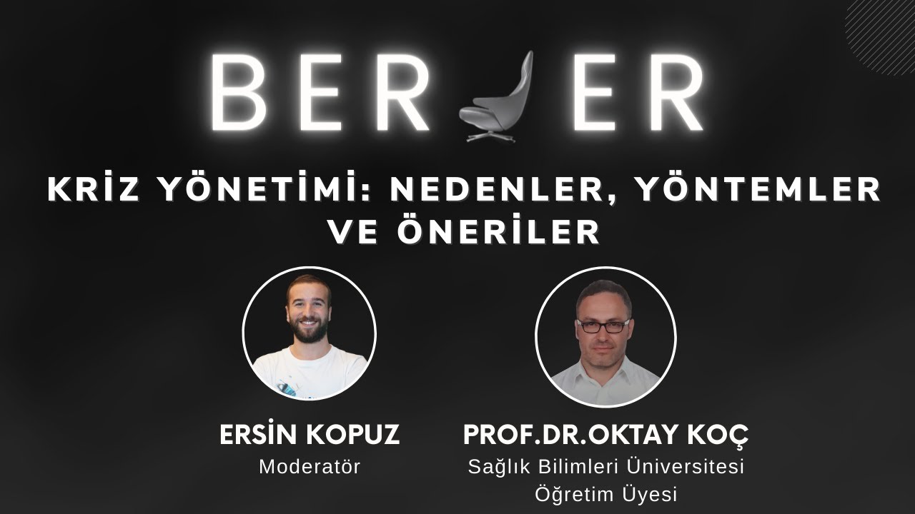 BERJER: Kriz Y&ouml;netimi: Nedenler, Y&ouml;ntemler ve &Ouml;neriler I Ersin Kopuz & Prof.Dr.Oktay Ko&ccedil; #20
