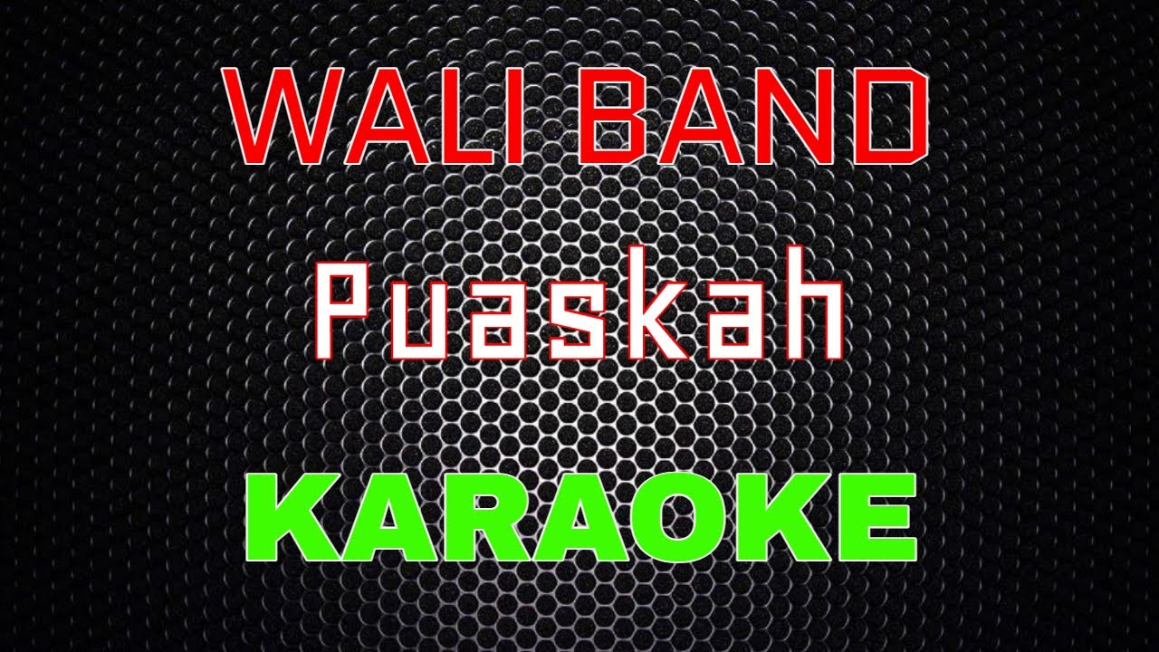 Wali Band - Puaskah [Karaoke] | LMusical