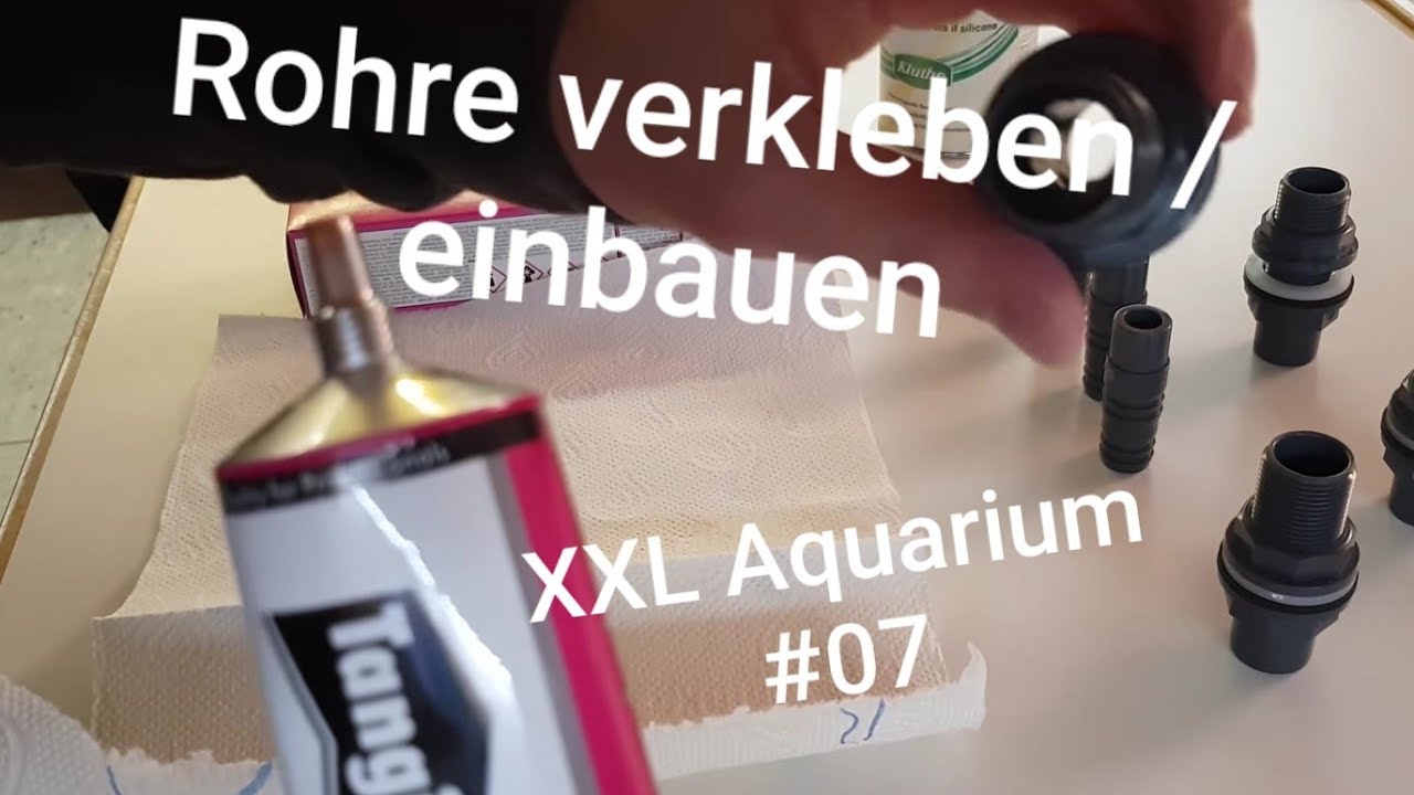 Topfverschraubung/PVC Rohr verkleben | Einbau | XXL Aquarium #07