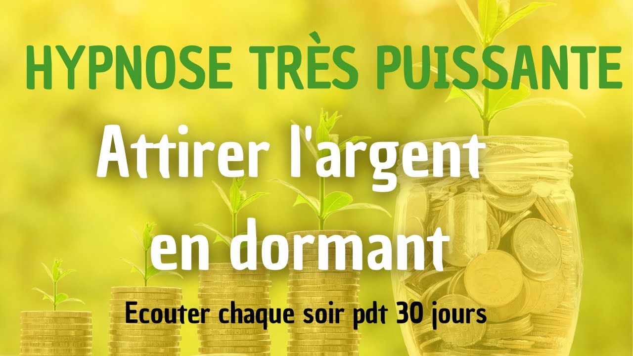 HYPNOSE LOI DE L'UNIVERS POUR ATTIRER L'ARGENT LOIS DE L'UNIVERS ET DE L'ATTRACTION